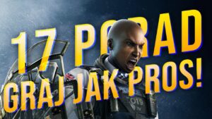 17 PORAD JAK GRAĆ LEPIEJ w RAINBOW SIX SIEGE 👍 Graj jak PROS!