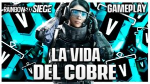 🟦 ¡CIÉGAME AHORA! #7 T5 | La VIDA del COBRE | Caramelo Rainbow Six Siege