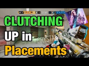 Clutching Up in Placements - Rainbow Six Siege