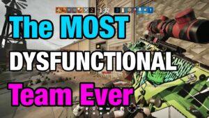 The Most DYSFUNCTIONAL Team EVER - Rainbow Six Siege
