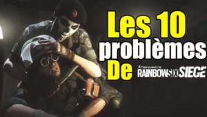 LES 10 PLUS GROS PROBLÈMES DE RAINBOW SIX SIEGE ! (UBISOFT est HONTEUX)