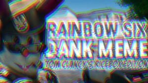 Rainbow Six : Siege Dank Memes (Vol. 1)