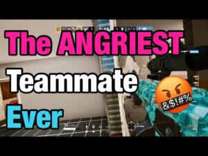 The ANGRIEST Teammate Ever - Rainbow Six Siege