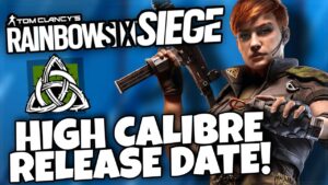 Official High Calibre Release Date Revealed! Rainbow Six Siege News