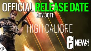 Official Release Date - High Calibre - 6News - Rainbow Six Siege