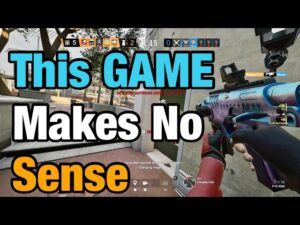 This GAME Makes No Sense - Rainbow Six Siege