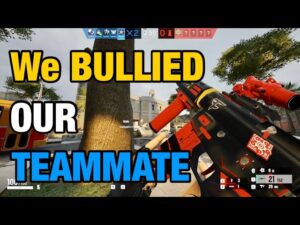 We BULLIED our Teammate - Rainbow Six Siege