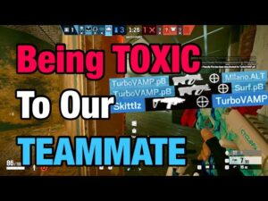 Being TOXIC to Our Teammate - Rainbow Six Siege