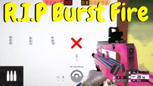 Burst Fire Nerf in Rainbow Six Siege
