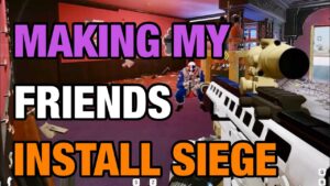 I MADE My Friends Install Rainbow Six Siege