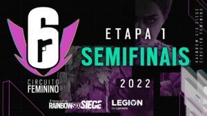 CIRCUITO FEMININO 2022 - ETAPA 1 - SEMIFINAIS - Rainbow Six Siege