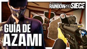 Cómo Usar a Azami | Guía Azami | Caramelo Rainbow Six Siege