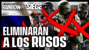 Los OPERADORES RUSOS serán ELIMINADOS de Rainbow Six Siege | Caramelo