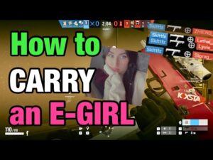 How to CARRY an E-GIRL in Rainbow Six Siege