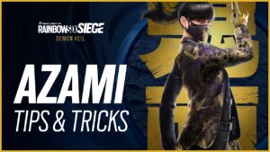 Rainbow Six Siege - Azami Tips & Tricks