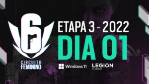CIRCUITO FEMININO 2022 - ETAPA 3 - Playday 1 - Rainbow Six Siege