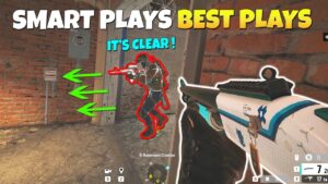 Smart Plays are Best Plays - Rainbow Six Siege