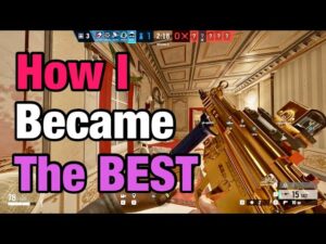 How to Become UNSTOPPABLE  - Rainbow Six Siege