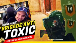 La BRIGADE ANTI TOXIC contre des VRAIS BRONZE 😂 Rainbow Six Siege