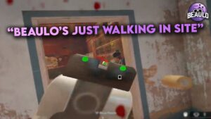 "Beaulo's just walking in site" - Rainbow Six Siege