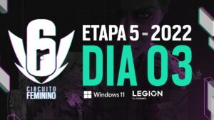 CIRCUITO FEMININO 2022 - ETAPA 5 - Playday 3 - Rainbow Six Siege