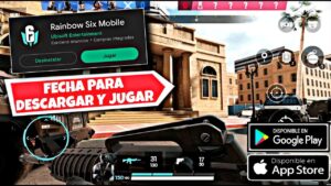 FECHA PARA DESCARGAR Y JUGAR RAINBOW SIX MOBILE EN ANDROID Y iOS
