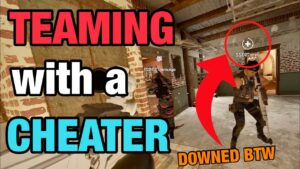 TEAMING WITH A CHEATER - Rainbow Six Siege