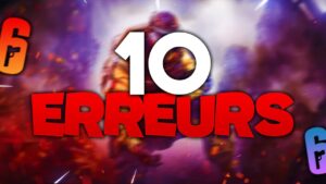10 ERREURS À NE PLUS FAIRE sur Rainbow Six Siège #2