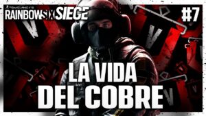 Franceses ÑÑÑÑÑÑ #7 | La VIDA del COBRE | Caramelo Rainbow Six Siege