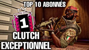LE CLUTCH D'UNE VIE (TOP 10 ABONÉE!) - Rainbow Six Siege