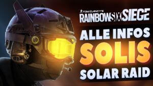 Alle INFOS zur NEUEN SEASON Solar Raid | Rainbow Six Siege
