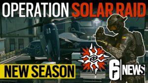 Operation Solar Raid - New Operator, Ranked 2.0, Battle Pass - 6News - Rainbow Six Siege