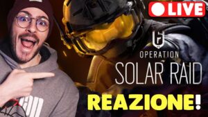 🔴 REAZIONE ALLA NUOVA STAGIONE DI R6 (SOLAR RAID) - Rainbow Six Siege ITA LIVE