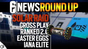 Solar Raid RoundUp - 6News - Tom Clancy's Rainbow Six Siege