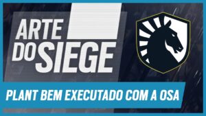 TEAM LIQUID: PLANT BEM EXECUTADO COM A OSA I Arte do Siege I Rainbow Six Siege