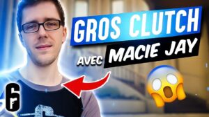 Gros CLUTCH de CHAMPION avec... @MacieJay !!!🎓 Rainbow Six : Siege