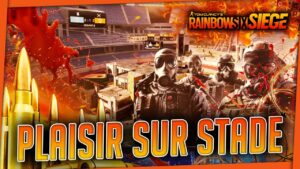 Le Stade du plaisir - Match Classé - Rainbow Six Siege FR