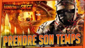 Faut prendre son temps - Match Classé - Rainbow Six Siege FR