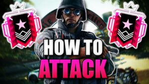 How To Attack In Rainbow Six Siege (2023) - The Ultimate Guide