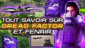 TOUT SAVOIR sur DREAD FACTOR et FENRIR - Rainbow Six Siege