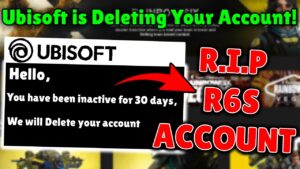 Ubisoft Will Delete YOUR R6S Account If Inactive! - Rainbow Six Siege