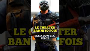 Le cheater banni 80 fois de rainbow six siege