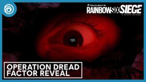 Rainbow Six Siege: Year 8 Season 2 Operation Dread Factor Reveal Panel