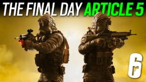 Article 5, The Final Day! - 6News - Rainbow Six Siege