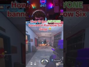 How to get ANYONE Banned in Rainbow Six Siege!