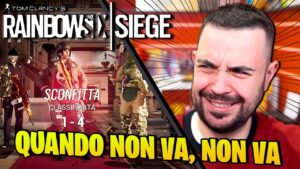 Quando non va non Va ! - RAINBOW SIX SIEGE