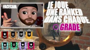 JE LANCE UNE RANKED DANS CHAQUE GRADE DU CUIVRE AU CHAMPION EN FACECAM ! RAINBOW SIX SIEGE