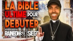 R6 | La Bible ULTIME pour (BIEN) Débuter | RAINBOW SIX : SIEGE